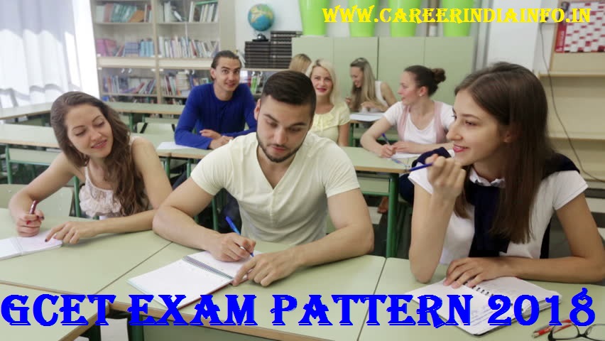 GCET Exam Pattern 2018 Check Here